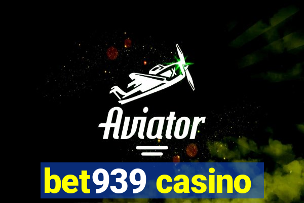 bet939 casino